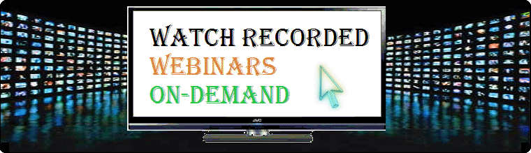 Watch Recorded Webinars